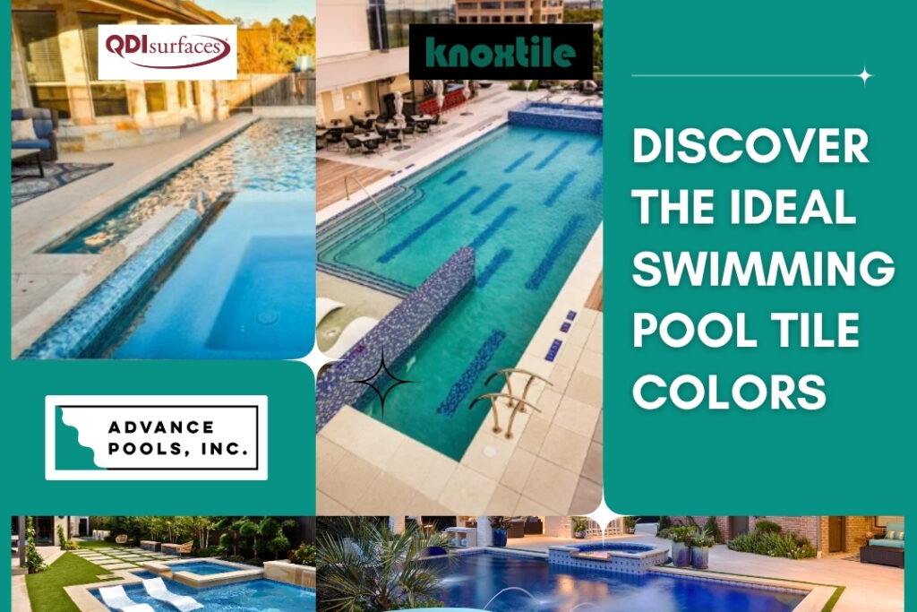 Swimming Pool Tiles - Discover the Ideal Swimming Pool Tile Colors - Advance Pools