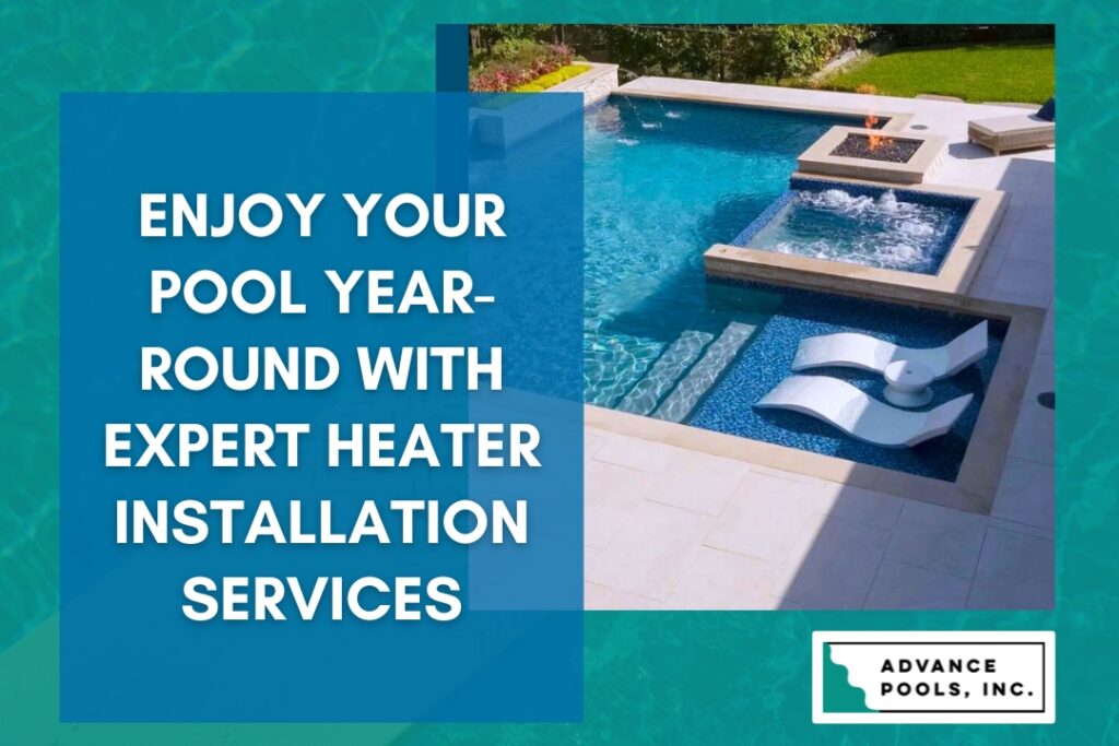 Pool Heater Installation - Enjoy Your Pool Year-Round with Expert Heater Installation Services - Advance Pools