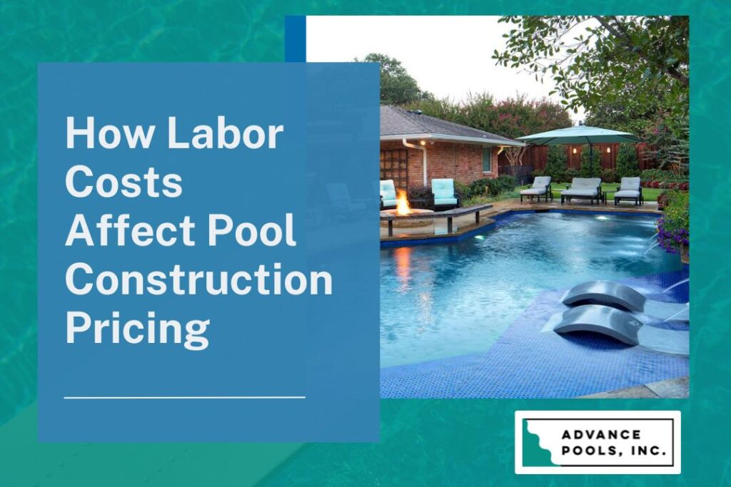 How Much Does It Cost to Build a Pools - How Labor Costs Affect Pool Construction Pricing - Advance Pools